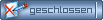 Thema ist geschlossen Thema ist geschlossen